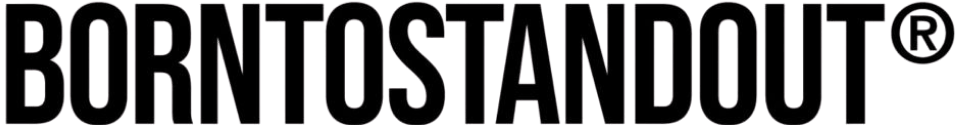 BORNTOSTANDOUT